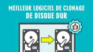 Quel est le meilleur logiciel de clonage de disque dur ?