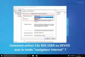 Comment activer CAL RDS USER ou DEVICE avec le mode “navigateur internet” ?