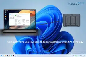 Comment faire une sauvegarde ou restauration sur un NAS Synology : Guide Complet